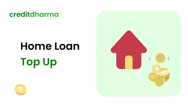 Cover Image for What is Home Loan Top Up? Interest Rates, Eligibility and Benefits Explained