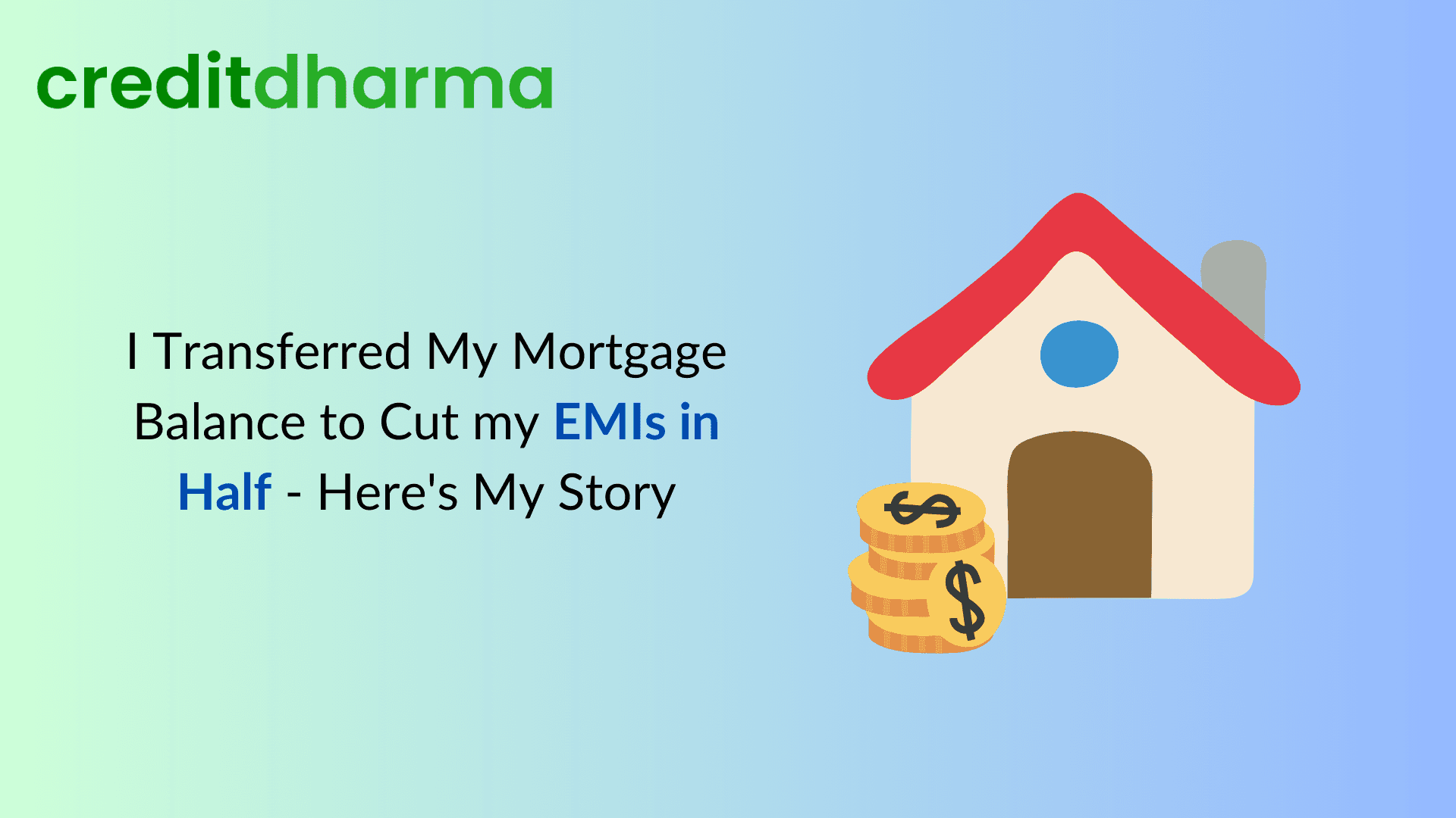 Cover Image for I Transferred My Mortgage Balance to Cut my EMIs in Half – Here’s My Story