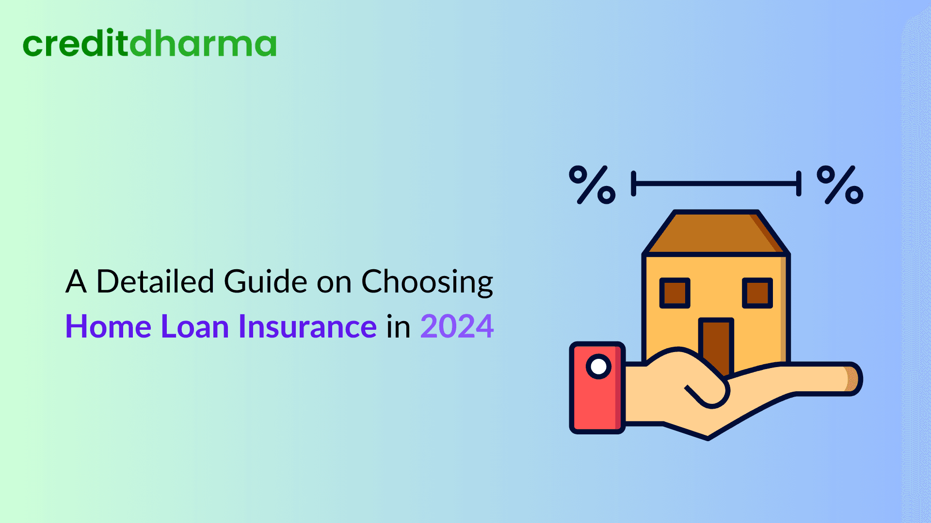 Cover Image for A Detailed Guide on Choosing Home Loan Insurance in 2024