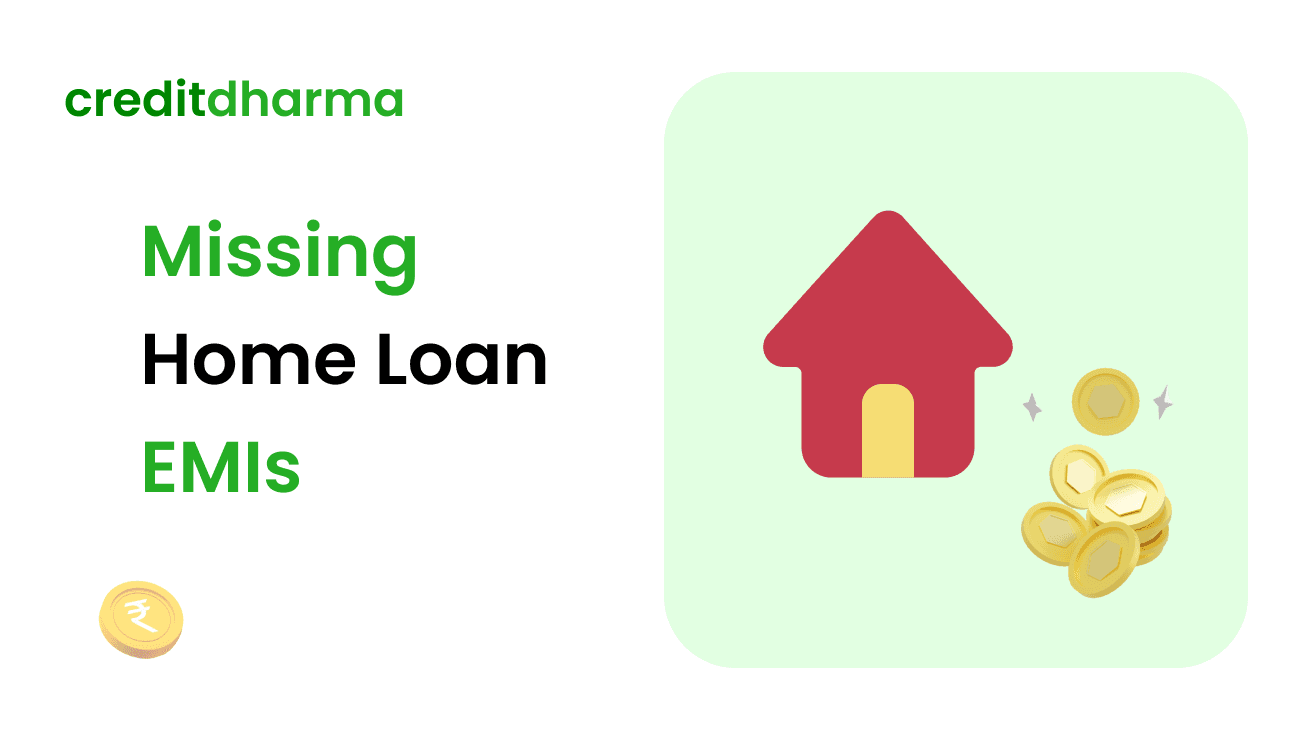 Cover Image for My Home Loan EMI: What If I Miss a Payment Now?
