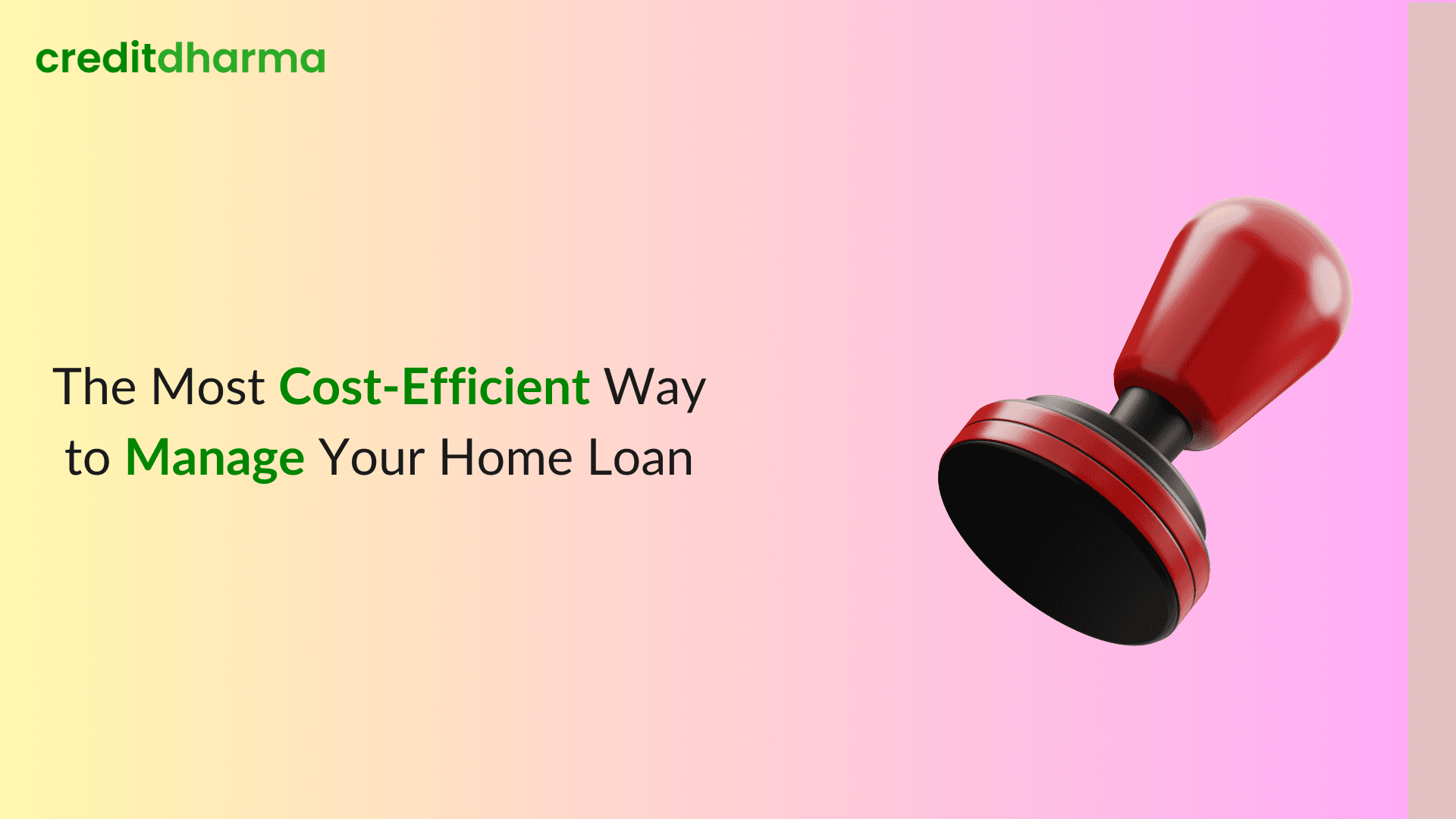 Cover Image for The Most Cost-Efficient Way to Manage Your Home Loan