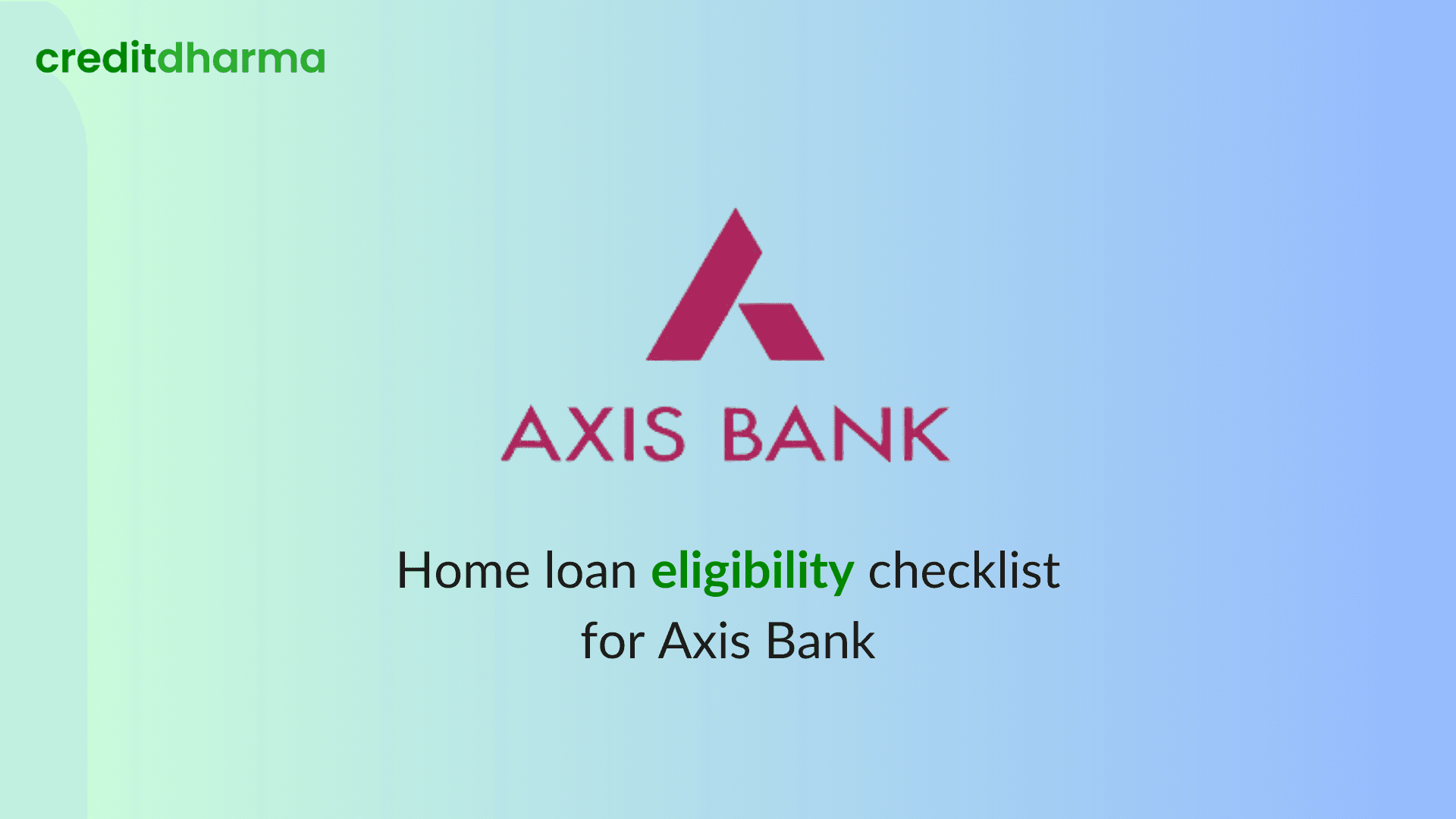 Cover Image for Home loan eligibility checklist for Axis Bank