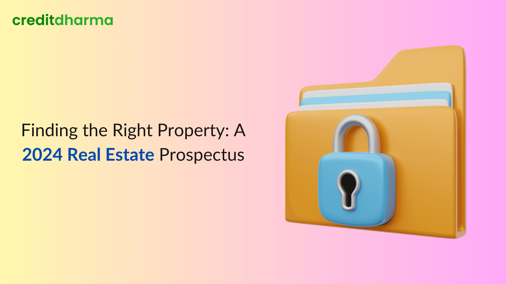 Cover Image for Finding the Right Property: A 2024 Real Estate Prospectus