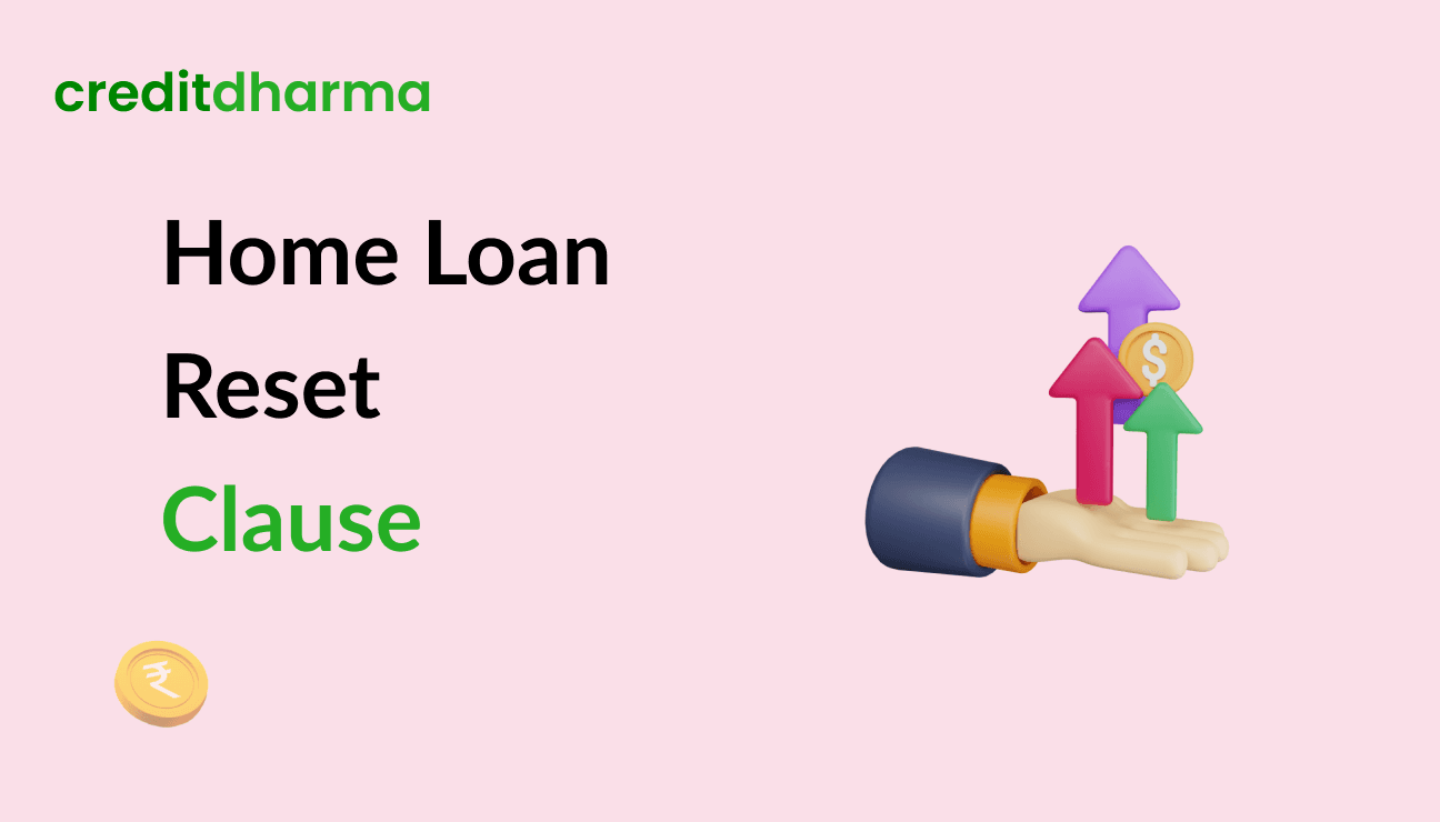 Cover Image for How does the home loan reset clause affect home loan EMIs?