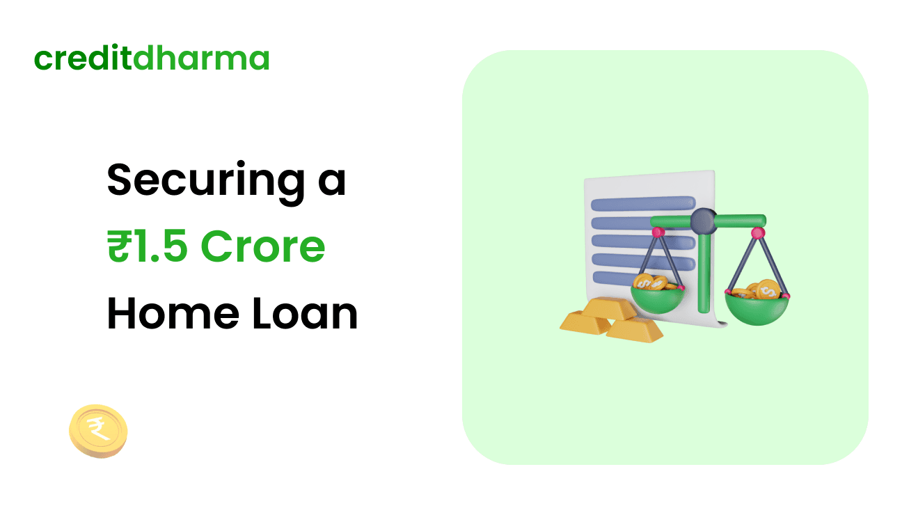 Cover Image for Securing a Home Loan For 1.5 Crore: Eligibility, EMI, and Interest Rates