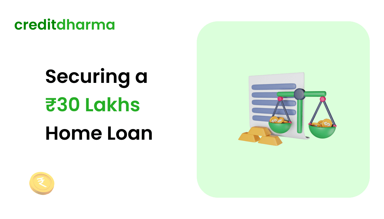 Cover Image for Securing a Home Loan For 30 Lakhs: Eligibility, EMI, and Interest Rates