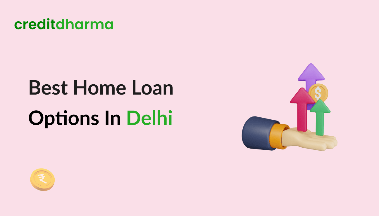 Cover Image for Best Home Loan Options in Delhi