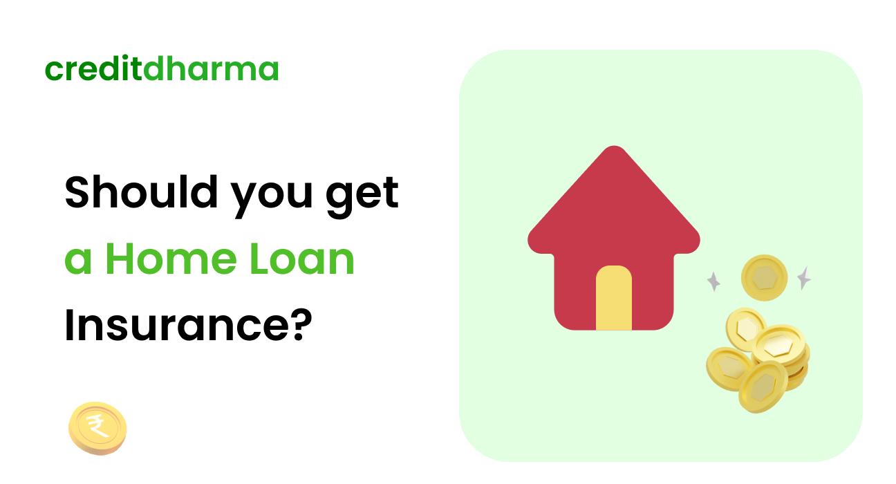 Cover Image for Should You Get a Home Loan Insurance?