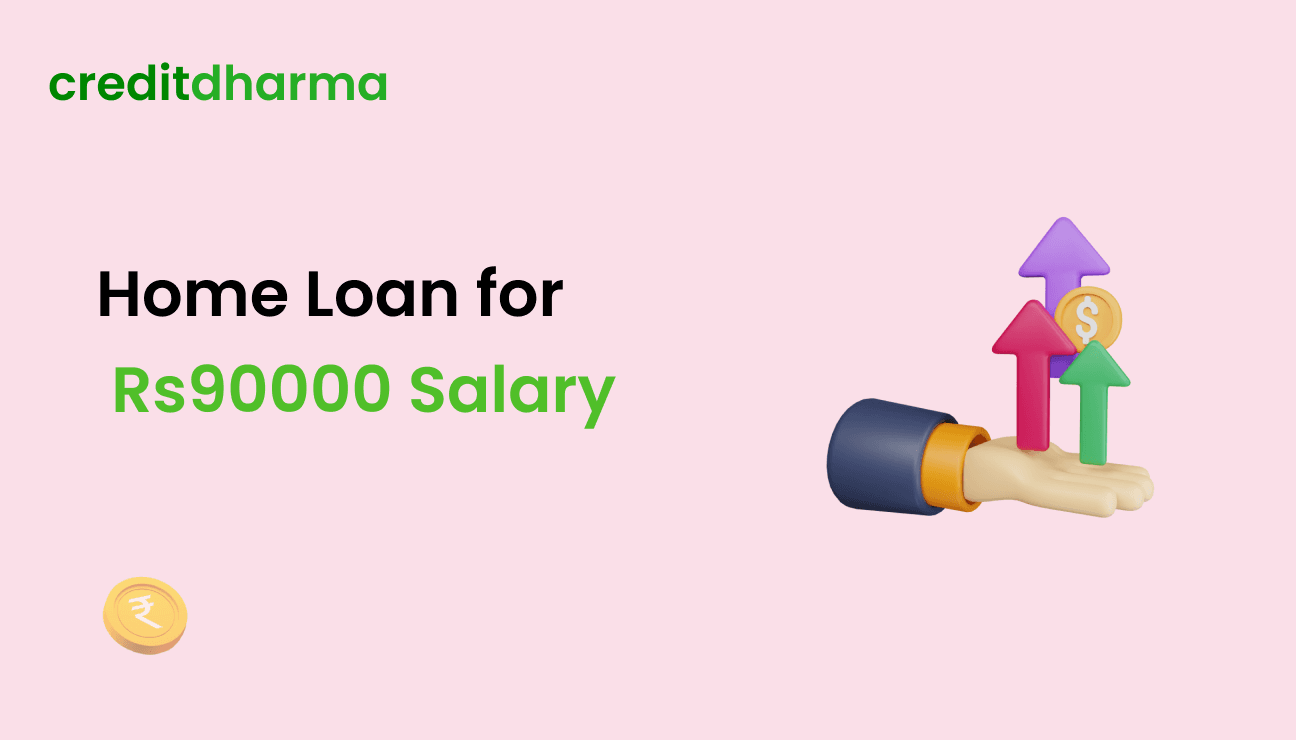 Cover Image for How Much Home Loan Can I Get for Rs 90000 Salary?