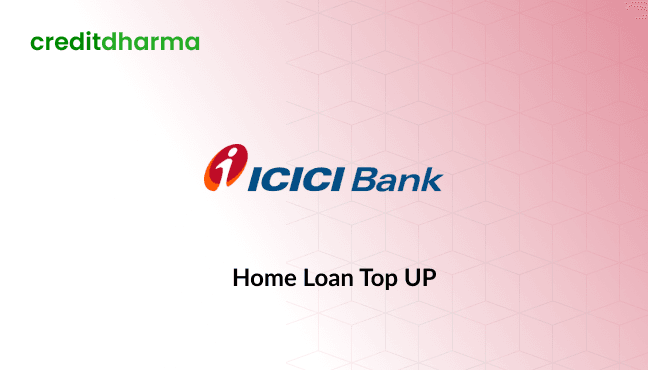 Cover Image for Maximize Your Home Loan with an ICICI Bank Home Loan Top Up