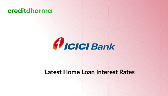 Cover Image for Latest Interest Rates For ICICI Bank Home Loans