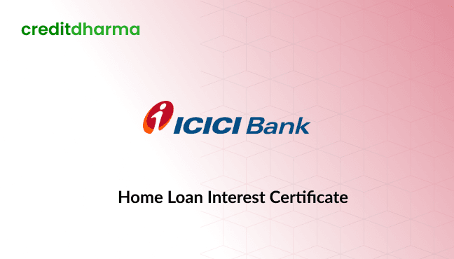 Cover Image for Ultimate Guide to ICICI Home Loan Interest Certificate