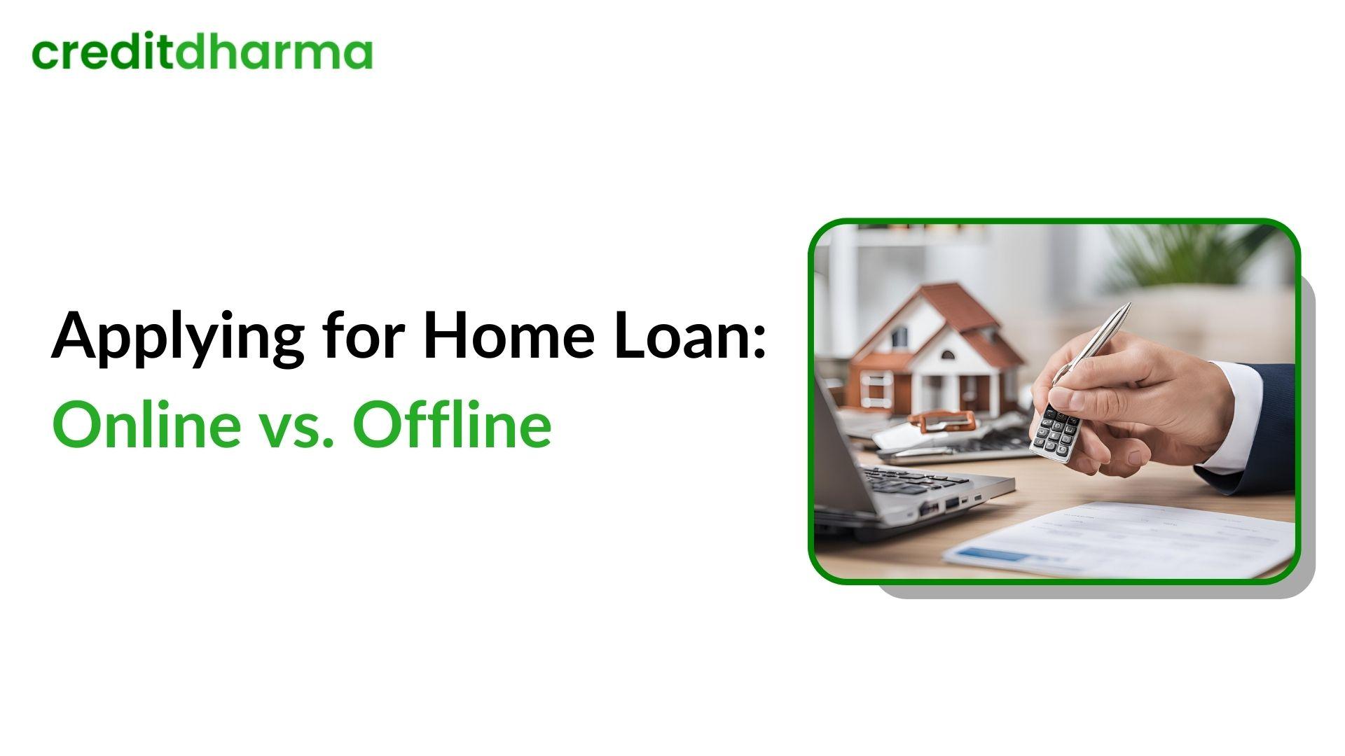 Cover Image for Online vs Offline Home Loan Application in India: Which is Better?