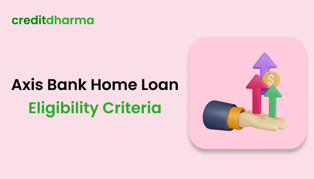 Cover Image for Axis Bank Home Loan Eligibility Criteria