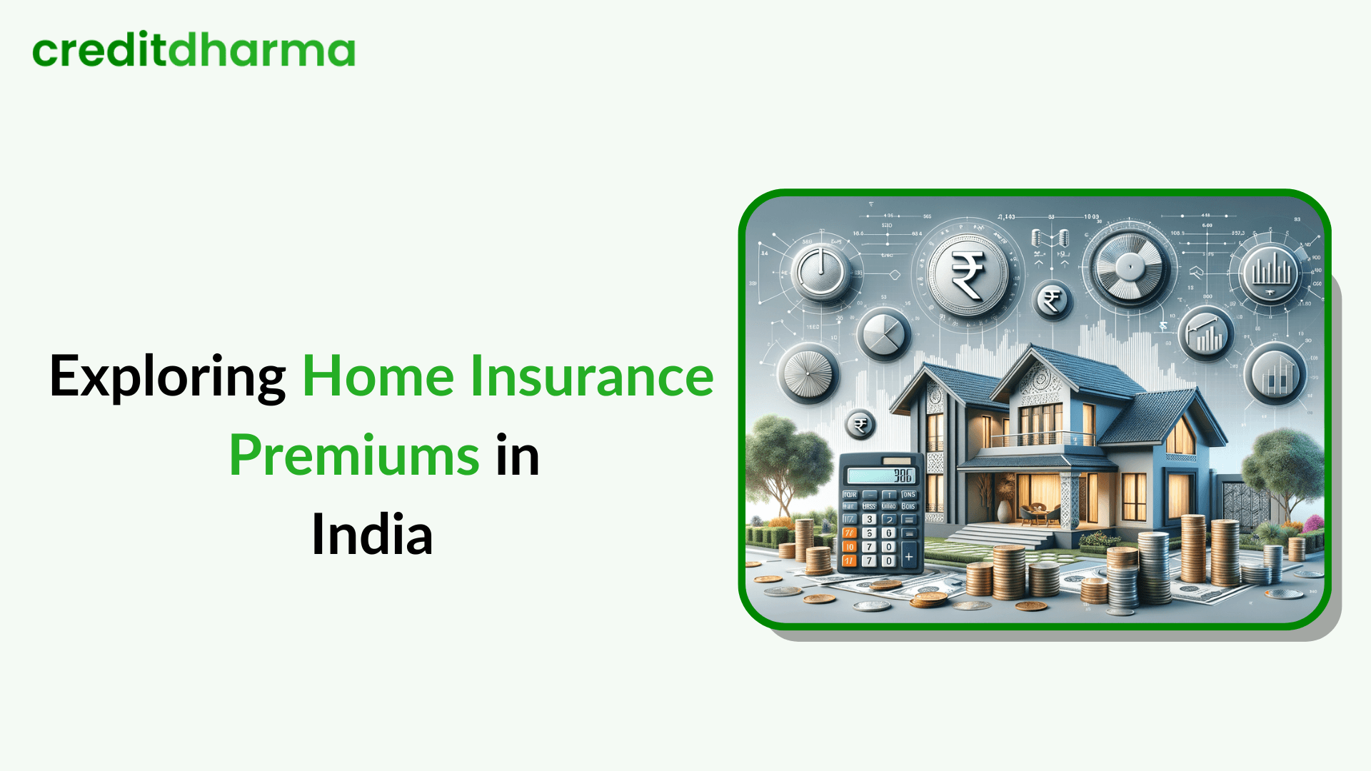 Cover Image for Exploring Home Insurance Premiums in India