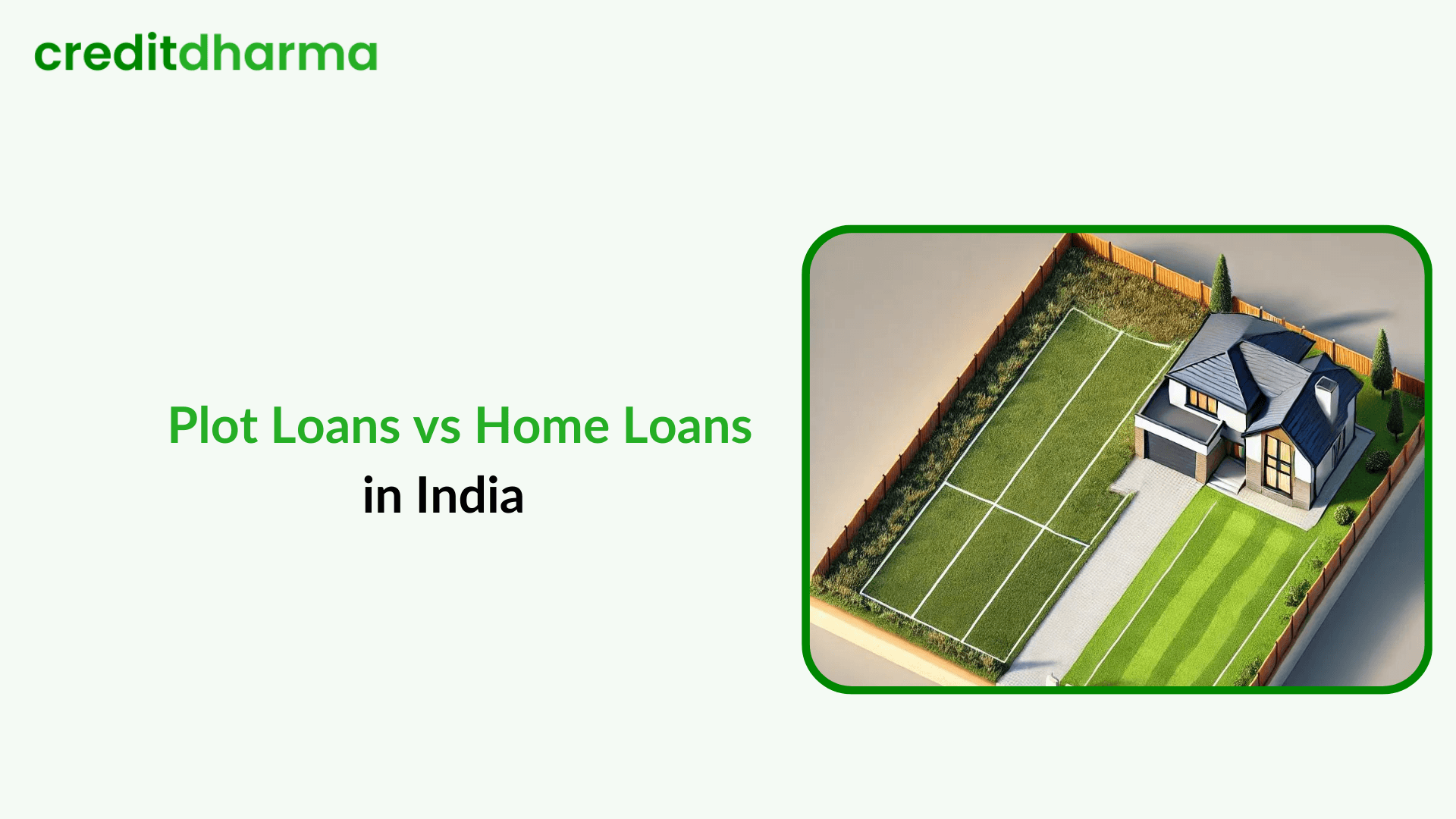 Cover Image for Plot Loans vs Home Loans in India