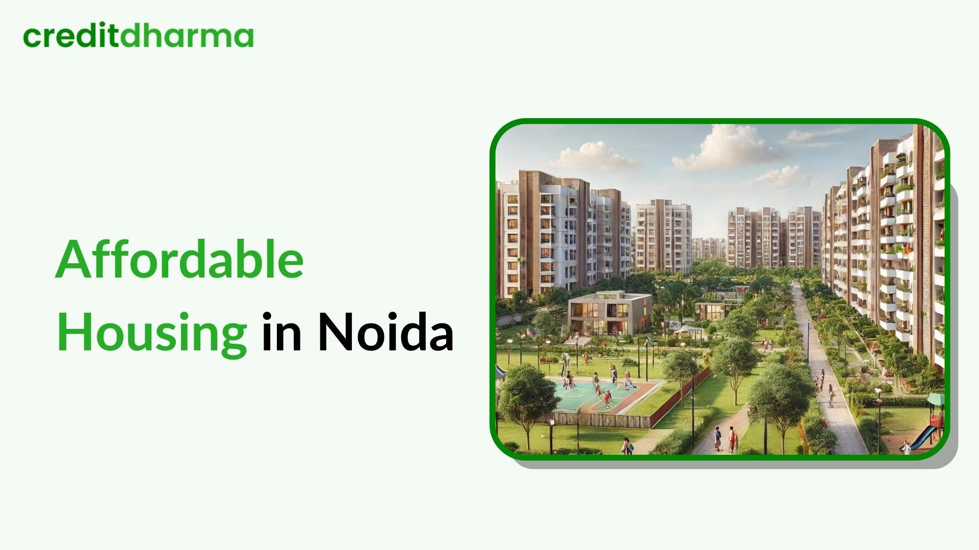 Cover Image for Affordable Housing Projects in Noida: A Comprehensive Guide