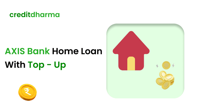 Cover Image for Axis Bank Home Loan Top-Up: A Comprehensive Guide