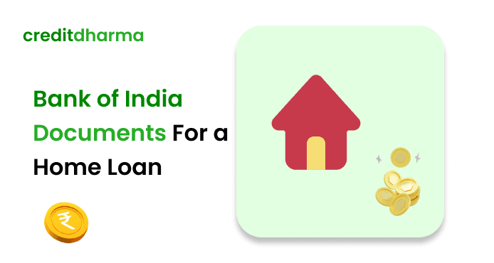 Cover Image for List of Documents Required for a Bank of India Home Loan