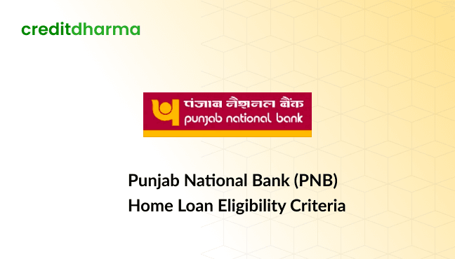 Cover Image for Punjab National Bank (PNB) Home Loan Eligibility Criteria