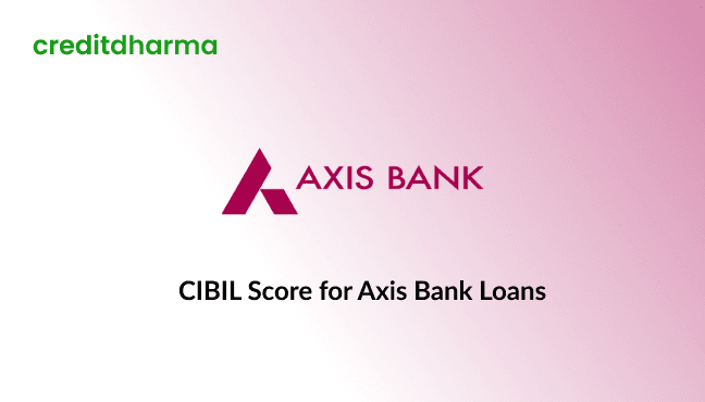 Cover Image for Understanding CIBIL Score for Axis Bank Loans