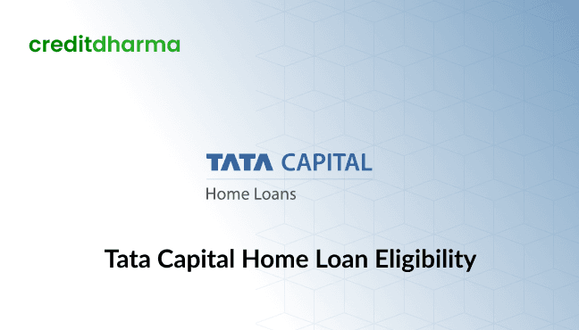 Cover Image for Tata Capital Home Loan Eligibility Criteria