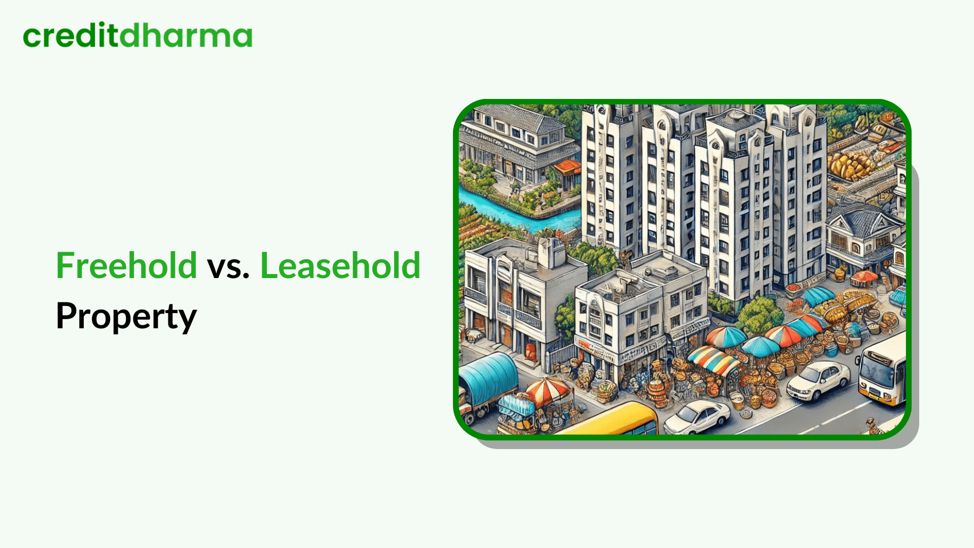 Cover Image for Freehold vs Leasehold Property: What Every Homebuyer Should Know in 2024