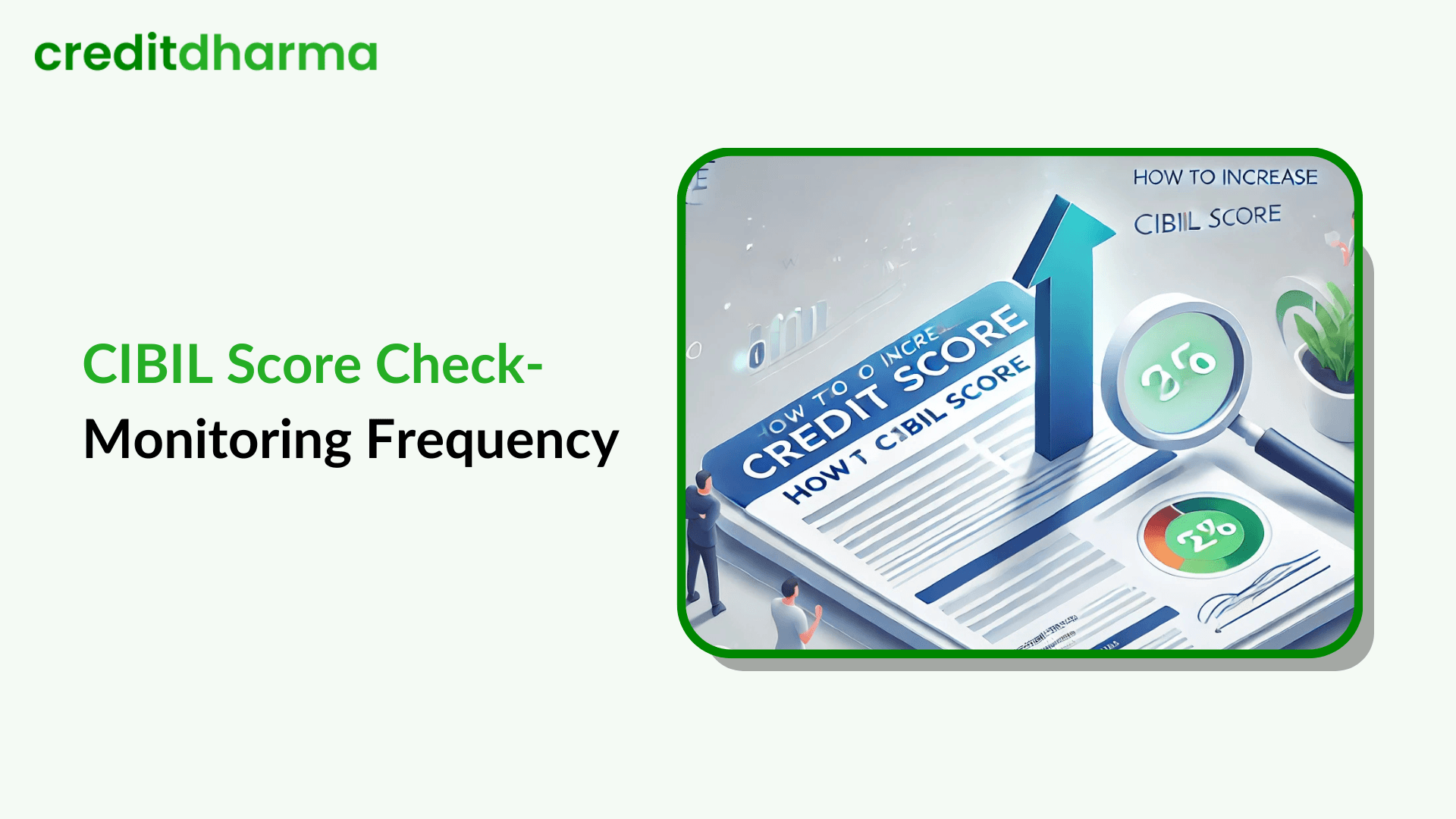 Cover Image for CIBIL Score Check: Optimal Monitoring Frequency