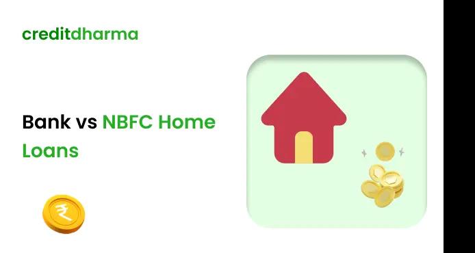 Cover Image for Bank vs NBFC: Which Is Better for a Home Loan?