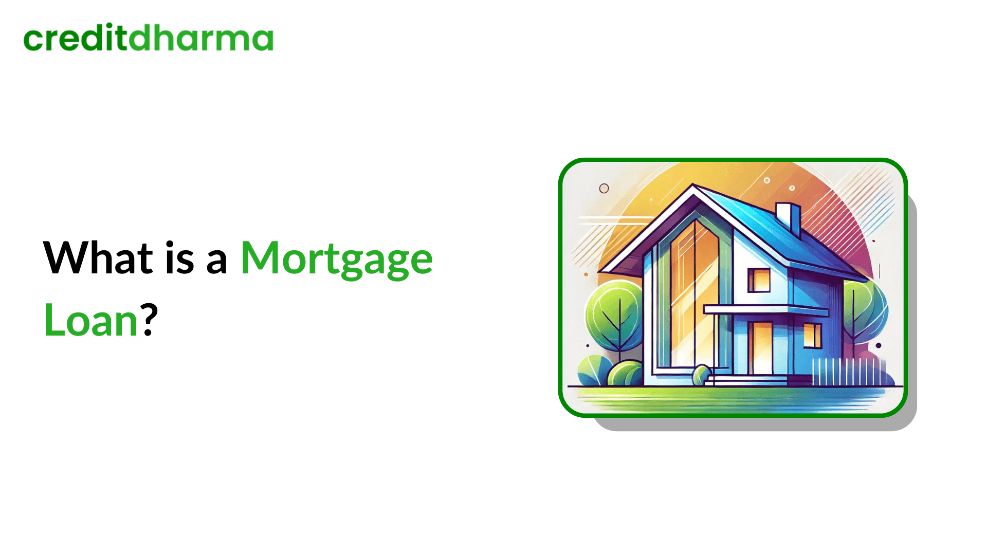 Cover Image for What is a Mortgage Loan?